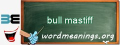 WordMeaning blackboard for bull mastiff